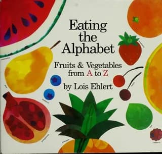 Cover of Eating the Alphabet: Fruits and Vegetables from A to Z by Lois Ehlert
