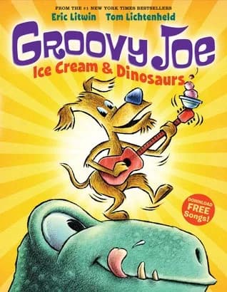 Cover of Groovy Joe: Ice Cream & Dinosaurs by Eric Litwin