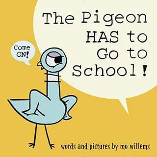 Cover of The Pigeon HAS to Go to School! by Mo Willems