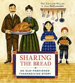 Cover of Sharing the Bread: An Old-Fashioned Thanksgiving Story by Pat Zietlow Miller